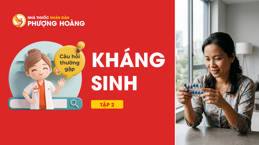 "Hỏi Dược Sĩ" | Kháng Sinh (Tập 2)